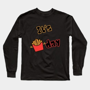 It's Fry day Long Sleeve T-Shirt